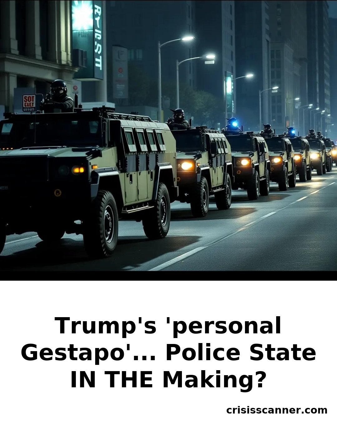 TRUMP'S 'PERSONAL GESTAPO'... POLICE STATE IN THE MAKING?
